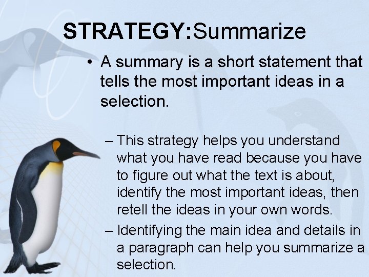 STRATEGY: Summarize • A summary is a short statement that tells the most important