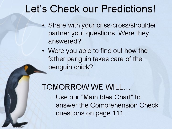 Let’s Check our Predictions! • Share with your criss-cross/shoulder partner your questions. Were they