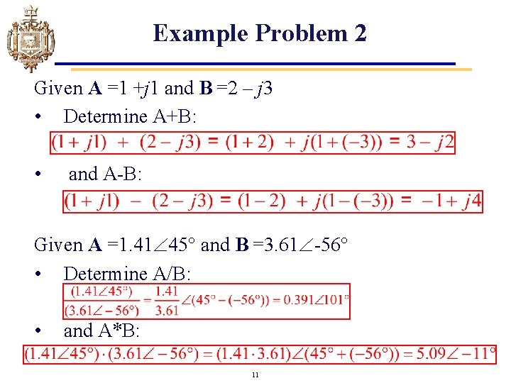 Example Problem 2 Given A =1 +j 1 and B =2 – j 3