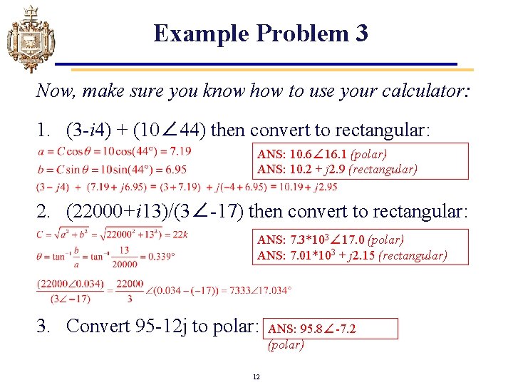 Example Problem 3 Now, make sure you know how to use your calculator: 1.