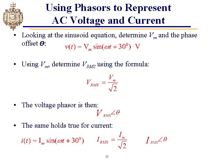 Using Phasors to Represent AC Voltage and Current • Looking at the sinusoid equation,