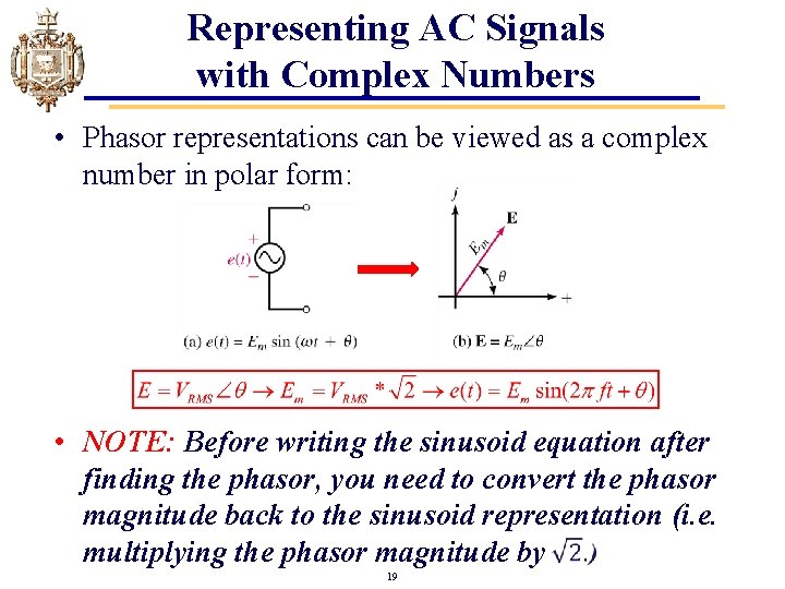 Representing AC Signals with Complex Numbers • Phasor representations can be viewed as a Representing AC Signals with Complex Numbers • Phasor representations can be viewed as a