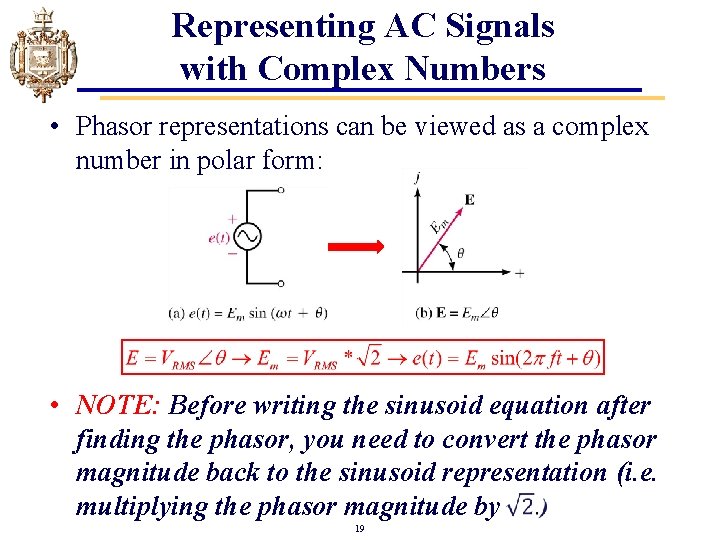 Representing AC Signals with Complex Numbers • Phasor representations can be viewed as a