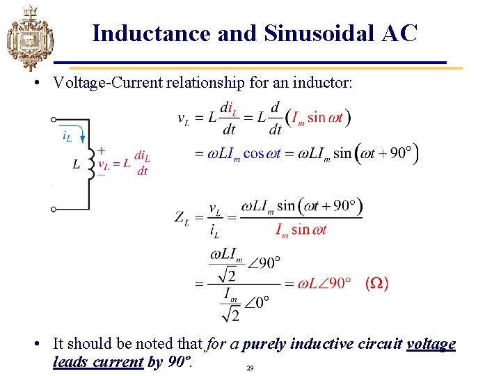 Inductance and Sinusoidal AC • Voltage-Current relationship for an inductor: • It should be