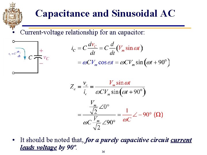 Capacitance and Sinusoidal AC • Current-voltage relationship for an capacitor: • It should be