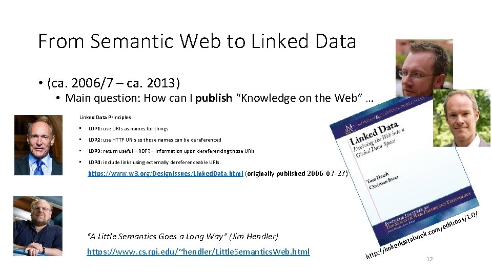 From Semantic Web to Linked Data • (ca. 2006/7 – ca. 2013) • Main From Semantic Web to Linked Data • (ca. 2006/7 – ca. 2013) • Main