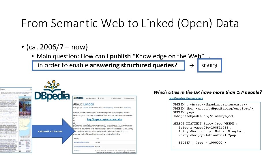 From Semantic Web to Linked (Open) Data • (ca. 2006/7 – now) • Main From Semantic Web to Linked (Open) Data • (ca. 2006/7 – now) • Main