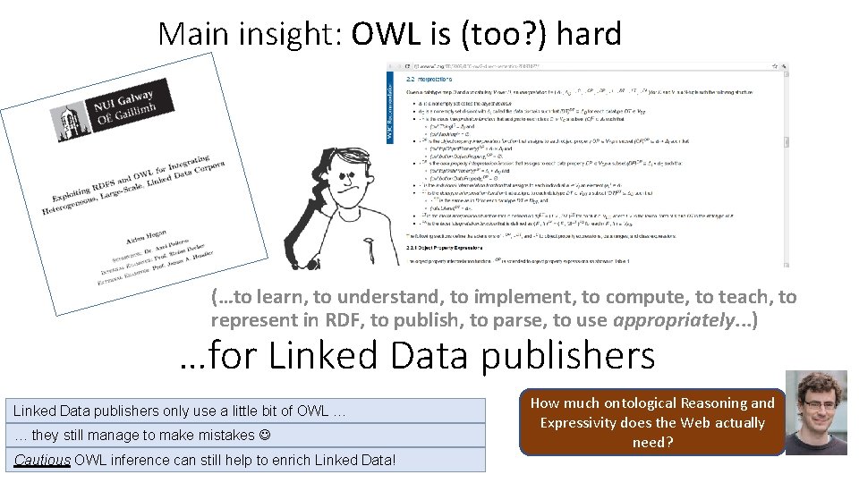 Main insight: OWL is (too? ) hard (…to learn, to understand, to implement, to Main insight: OWL is (too? ) hard (…to learn, to understand, to implement, to