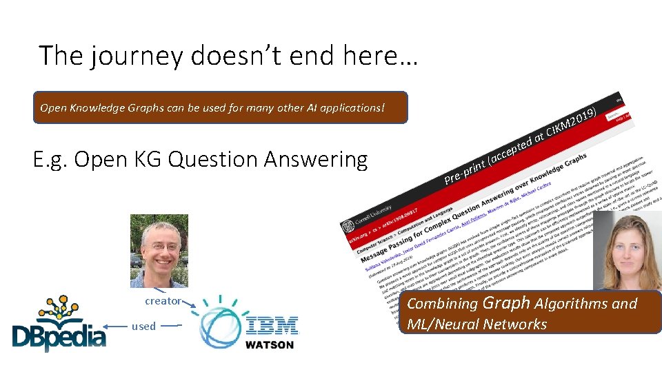 The journey doesn’t end here… Open Knowledge Graphs can be used for many other The journey doesn’t end here… Open Knowledge Graphs can be used for many other