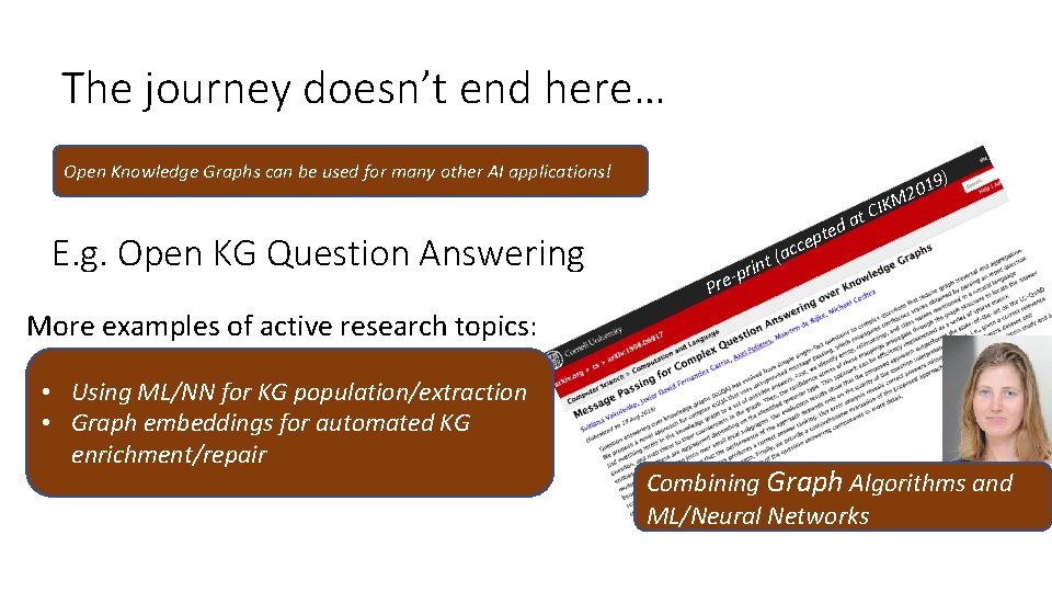 The journey doesn’t end here… Open Knowledge Graphs can be used for many other The journey doesn’t end here… Open Knowledge Graphs can be used for many other