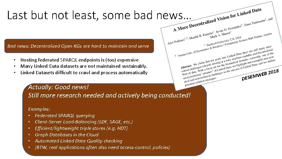 Last but not least, some bad news… Bad news: Decentralized Open KGs are hard Last but not least, some bad news… Bad news: Decentralized Open KGs are hard