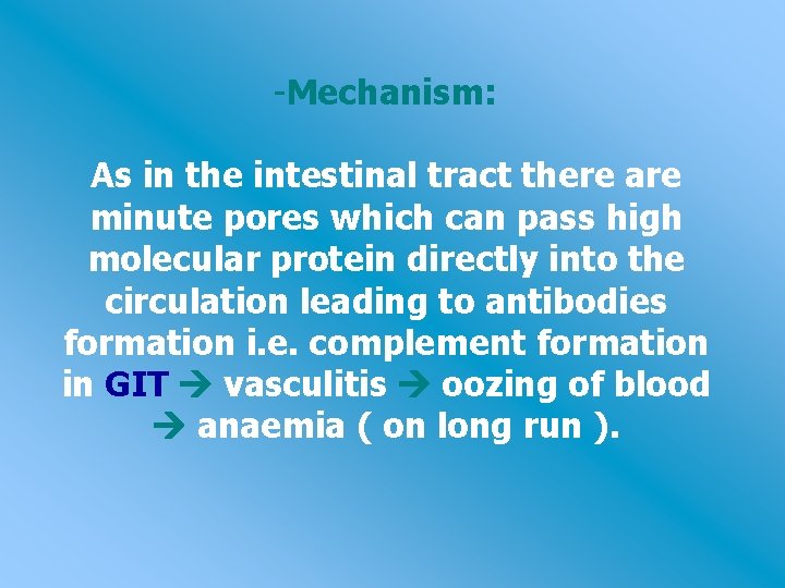 -Mechanism: As in the intestinal tract there are minute pores which can pass high