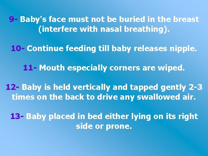 9 - Baby's face must not be buried in the breast (interfere with nasal