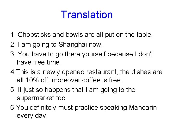 Translation 1. Chopsticks and bowls are all put on the table. 2. I am