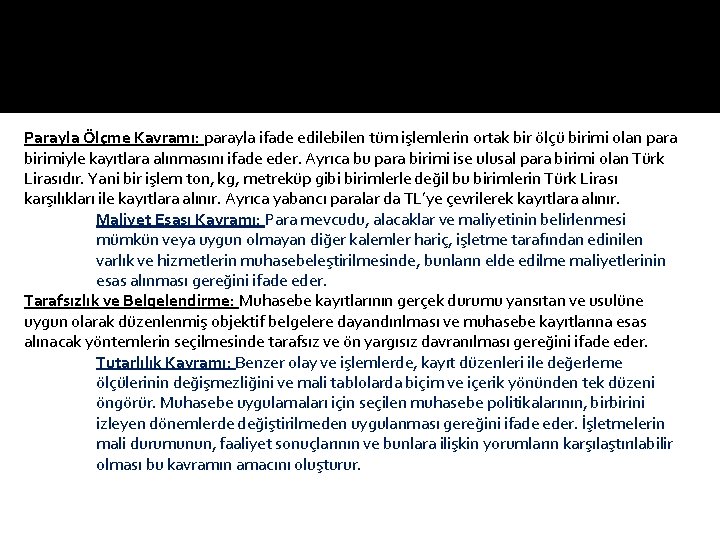 Parayla Ölçme Kavramı: parayla ifade edilebilen tüm işlemlerin ortak bir ölçü birimi olan para