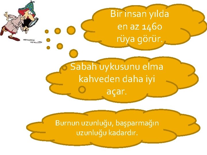 Bir insan yılda en az 1460 rüya görür. Sabah uykusunu elma kahveden daha iyi