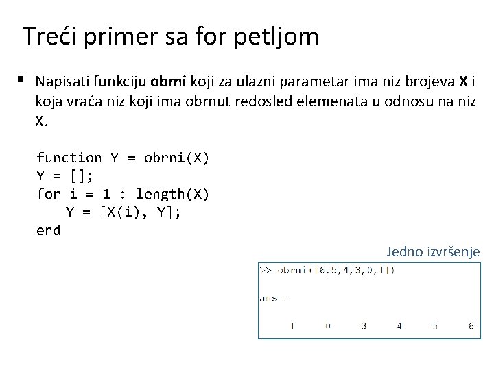 Treći primer sa for petljom § Napisati funkciju obrni koji za ulazni parametar ima