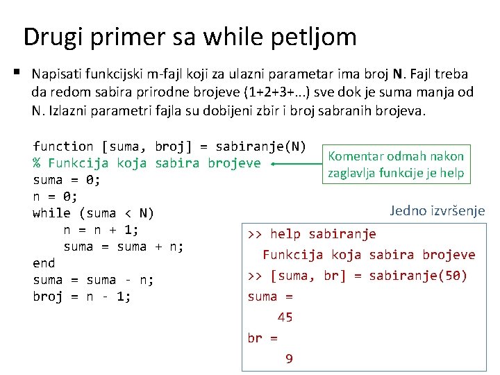 Drugi primer sa while petljom § Napisati funkcijski m-fajl koji za ulazni parametar ima