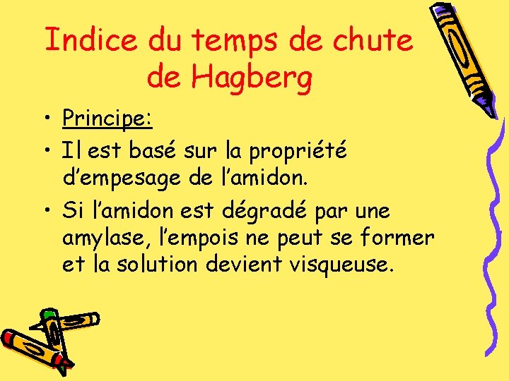 Indice du temps de chute de Hagberg • Principe: • Il est basé sur