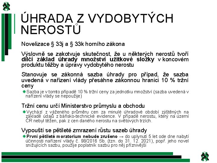 ÚHRADA Z VYDOBYTÝCH NEROSTŮ Novelizace § 33 j a § 33 k horního zákona