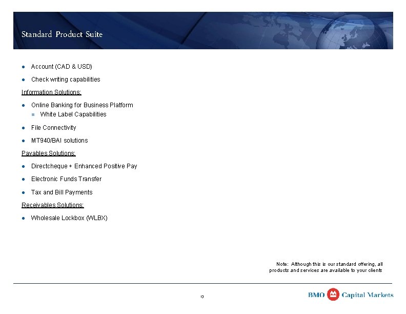 Standard Product Suite l Account (CAD & USD) l Check writing capabilities Information Solutions: