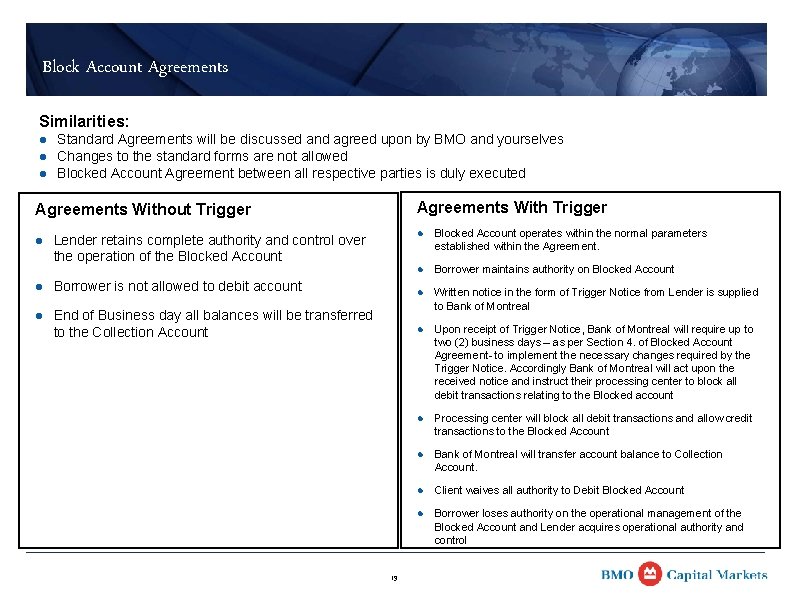 Block Account Agreements Similarities: l l l Standard Agreements will be discussed and agreed