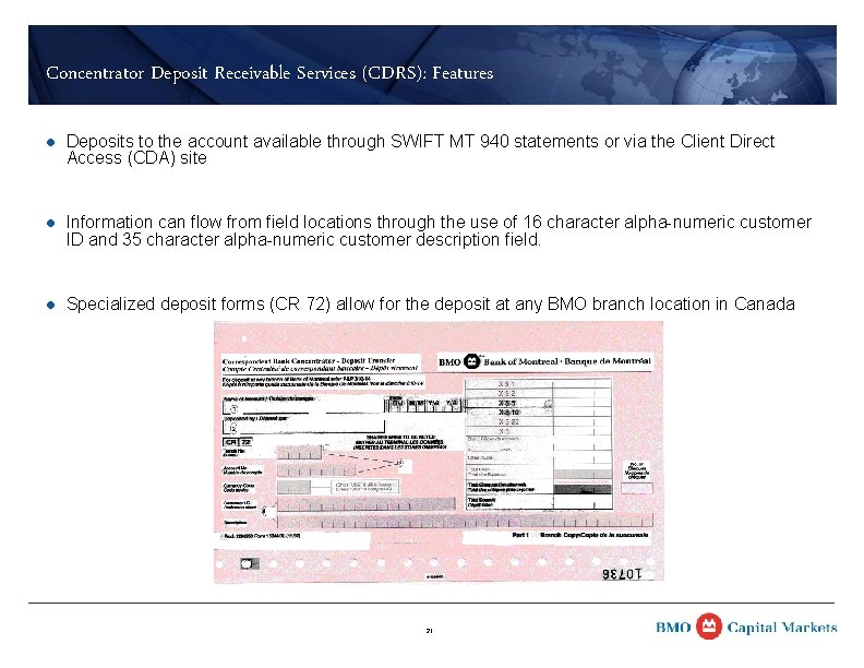 Concentrator Deposit Receivable Services (CDRS): Features l Deposits to the account available through SWIFT