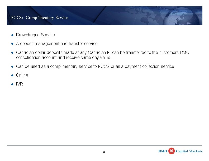 FCCS: Complimentary Service l Drawcheque Service l A deposit management and transfer service l