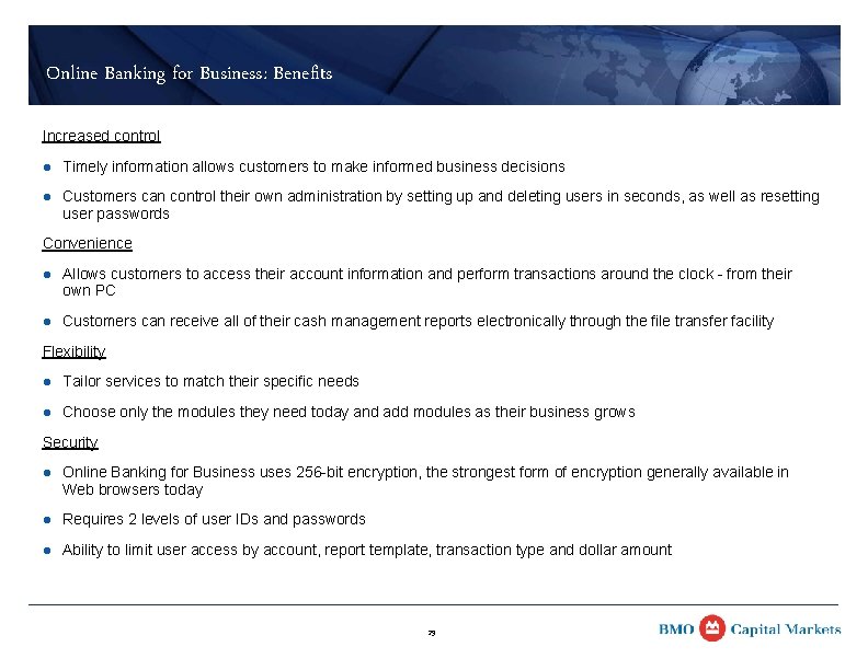 Online Banking for Business: Benefits Increased control l Timely information allows customers to make