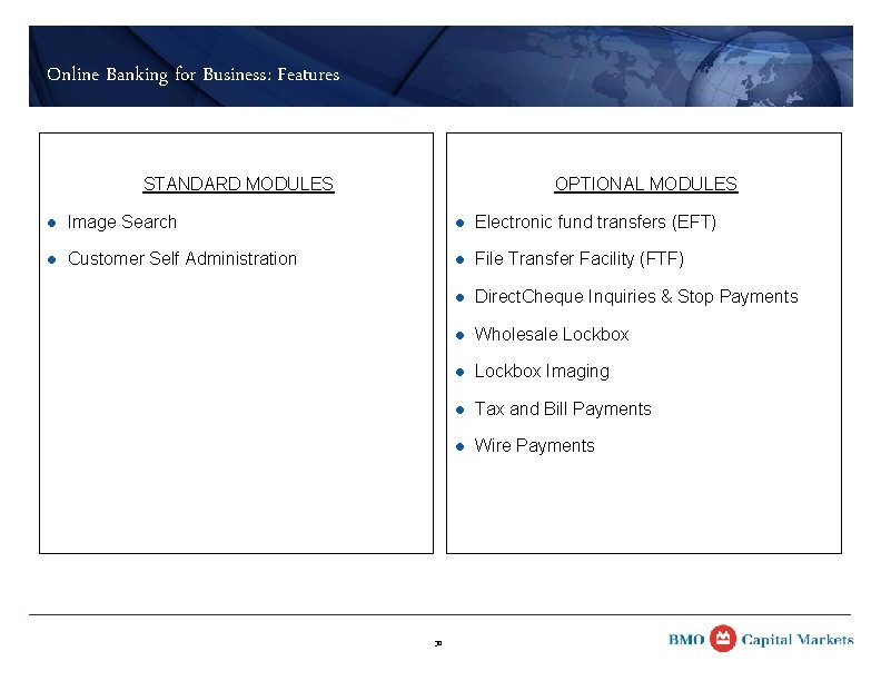 Online Banking for Business: Features STANDARD MODULES OPTIONAL MODULES l Image Search l Electronic