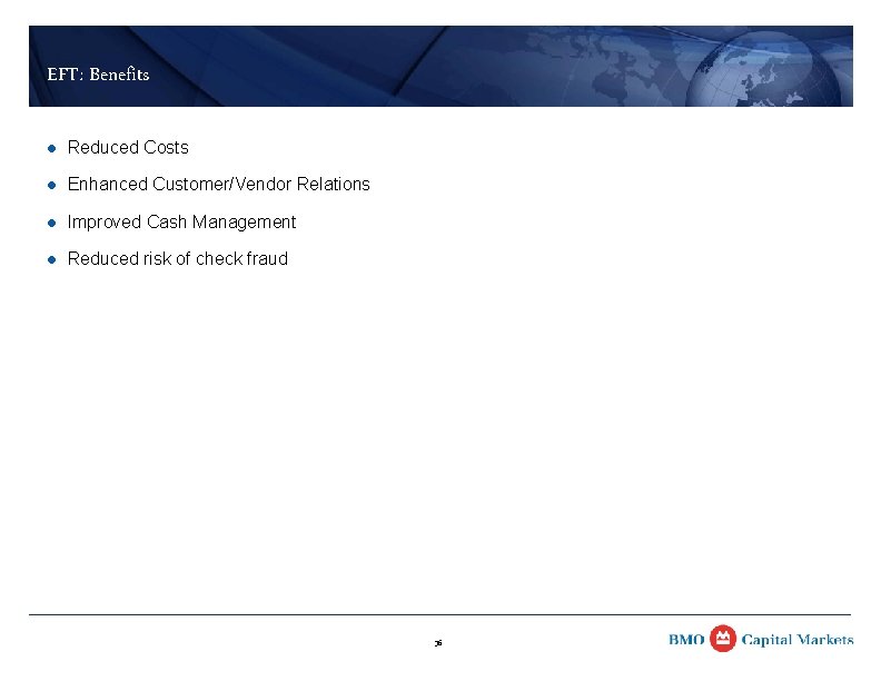 EFT: Benefits l Reduced Costs l Enhanced Customer/Vendor Relations l Improved Cash Management l