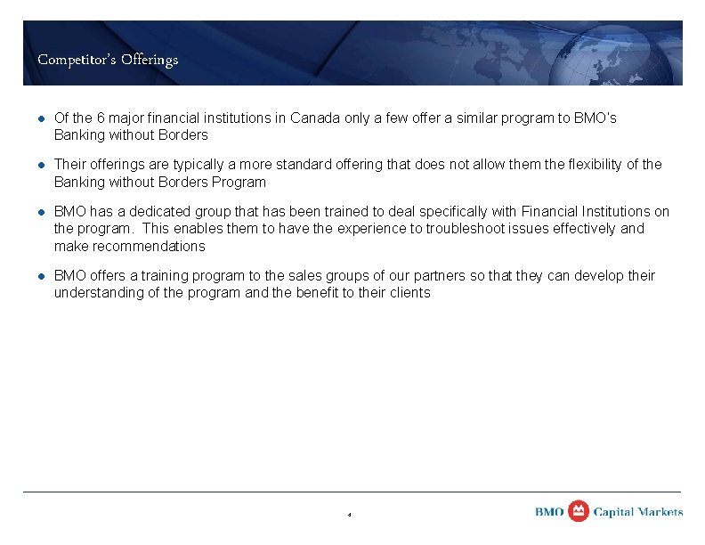 Competitor’s Offerings l Of the 6 major financial institutions in Canada only a few