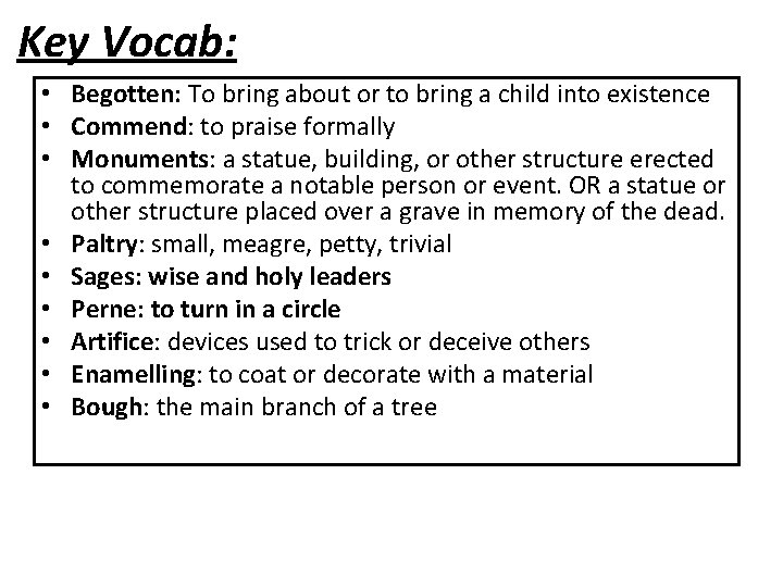 Key Vocab: • Begotten: To bring about or to bring a child into existence