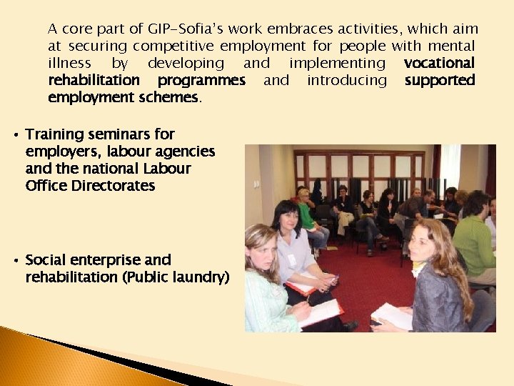 A core part of GIP-Sofia’s work embraces activities, which aim at securing competitive employment