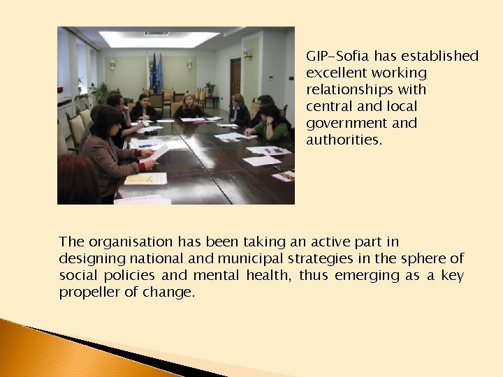 GIP-Sofia has established excellent working relationships with central and local government and authorities. The