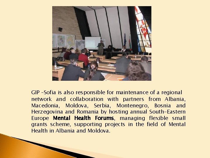GIP –Sofia is also responsible for maintenance of a regional network and collaboration with