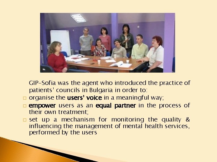 � � � GIP-Sofia was the agent who introduced the practice of patients’ councils