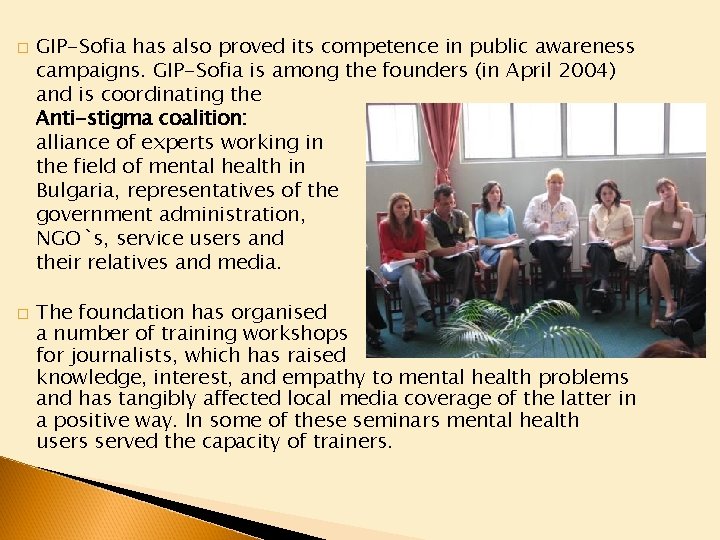 � � GIP-Sofia has also proved its competence in public awareness campaigns. GIP-Sofia is