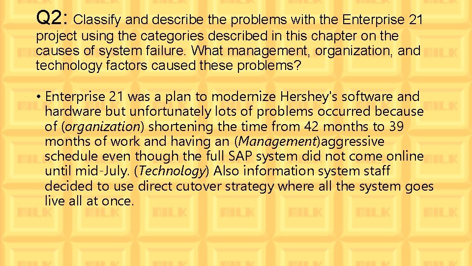 Q 2: Classify and describe the problems with the Enterprise 21 project using the