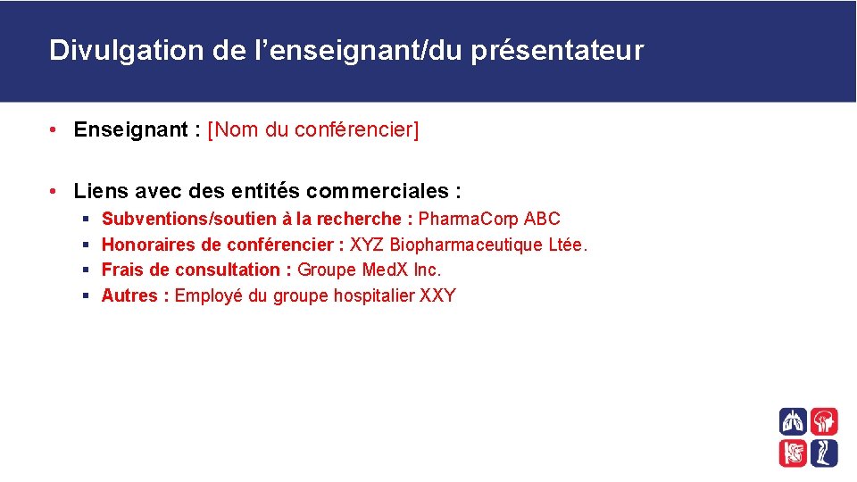 Divulgation de l’enseignant/du présentateur • Enseignant : [Nom du conférencier] • Liens avec des