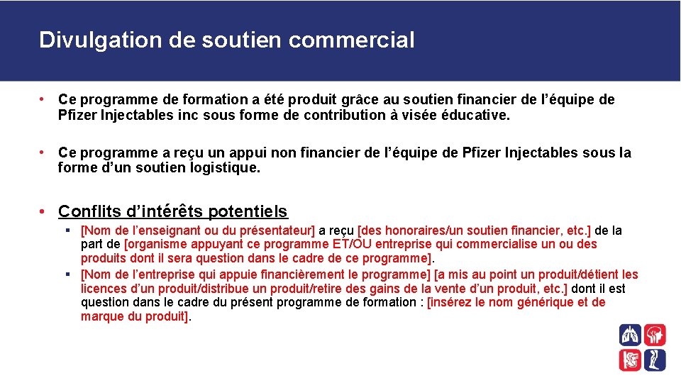 Divulgation de soutien commercial • Ce programme de formation a été produit grâce au