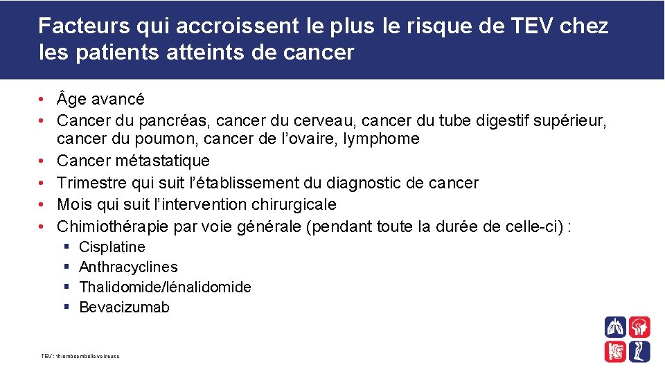 Facteurs qui accroissent le plus le risque de TEV chez les patients atteints de