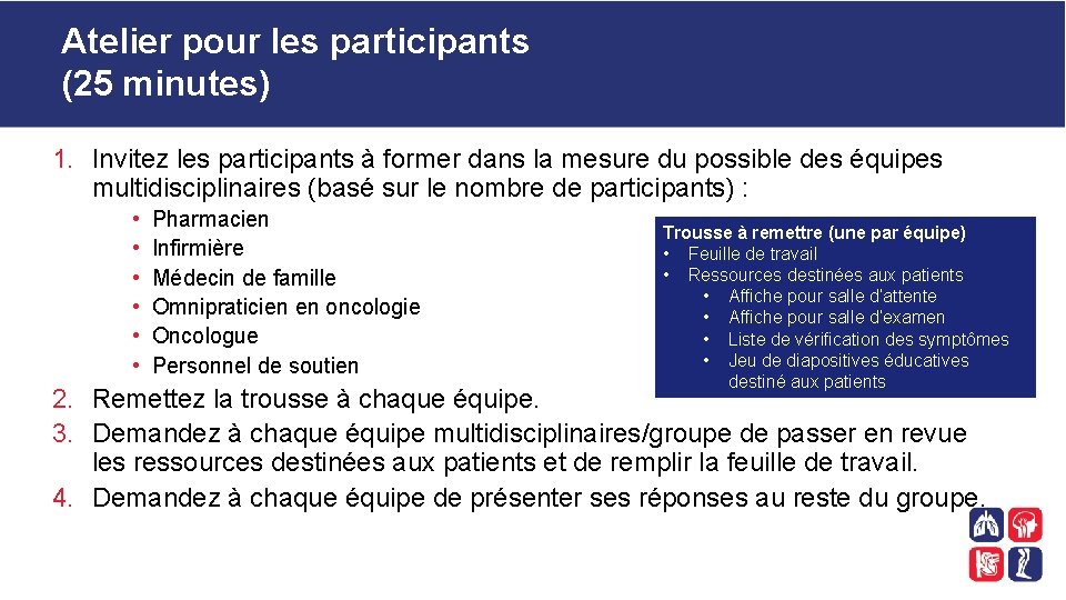 Atelier pour les participants (25 minutes) 1. Invitez les participants à former dans la
