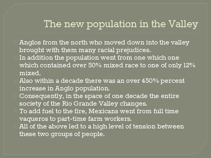 The new population in the Valley ⦿ Anglos from the north who moved down