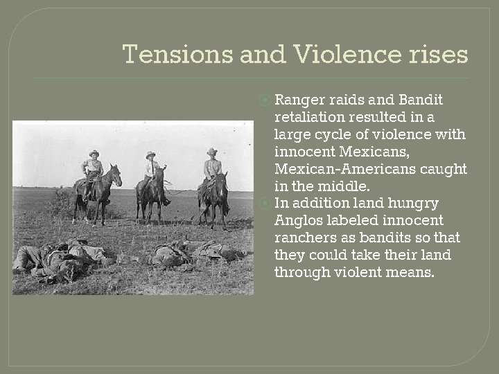 Tensions and Violence rises ⦿ Ranger raids and Bandit retaliation resulted in a large