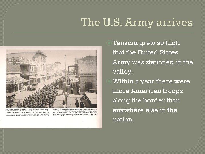 The U. S. Army arrives ⦿ Tension grew so high that the United States