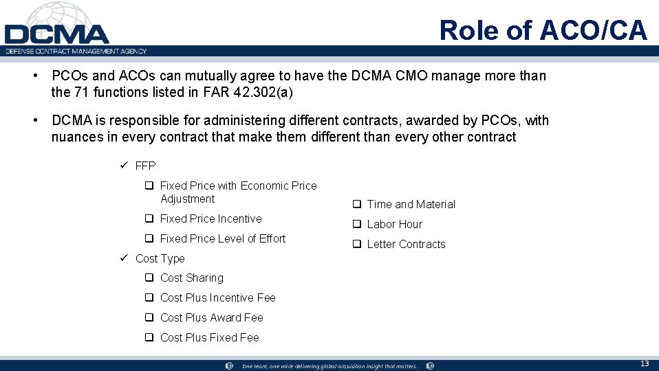 Role of ACO/CA • PCOs and ACOs can mutually agree to have the DCMA