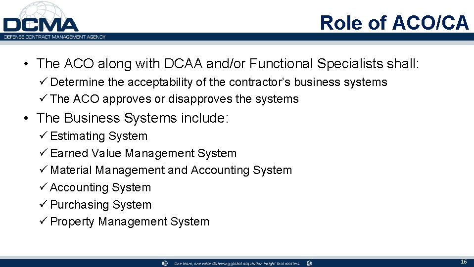 Role of ACO/CA • The ACO along with DCAA and/or Functional Specialists shall: ü