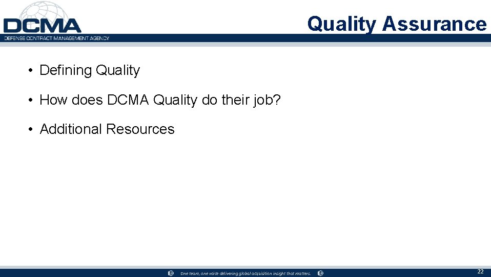 Quality Assurance • Defining Quality • How does DCMA Quality do their job? •