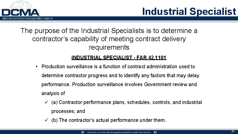 Industrial Specialist The purpose of the Industrial Specialists is to determine a contractor’s capability